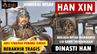 HAN XIN Jenderal Besar yang membantu mendirikan Dinasti Han tapi dikhianati dan berakhir tragis