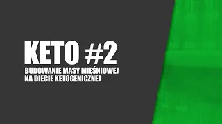 Podstawy Keto #2 - W skrócie o budowaniu masy mięśniowej na diecie ketogenicznej