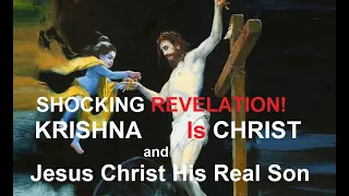 Shocking Revelation! Krishna Is Christ and Jesus Christ His Real Son! Christmas Day special Video