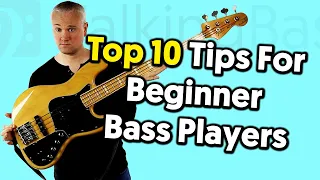 Top 10 Awesome Tips For Beginner Bass Players!