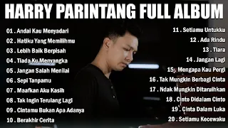 Harry Parintang Full Album - Lagu Slow Rock Harry Parintang Terbaik - Hatiku Yang Memilihmu