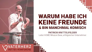 WARUM HABE ICH KEINE FREUNDE und bin manchmal komisch  | Vaterherz Konferenz 2019 Patrick