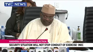 Security Situation Will Not Stop Conduct Of Anambra Governorship Election - INEC