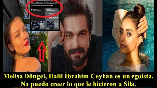 Melisa Döngel, Halil İbrahim Ceyhan is an egoist.