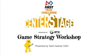 FTC Centerstage Game Strategy Workshop
