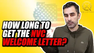 How Long To Get the NVC Welcome Letter?