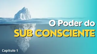 O poder do subconsciente - Capitulo 1 - A Casa do Tesouro que há dentro de você.