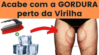 Como ACABAR com a GORDURA e com a FLACIDEZ perto da Virilha