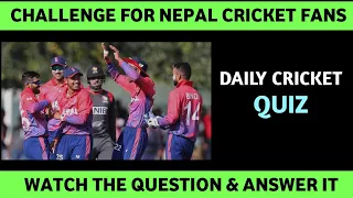Challenge For Nepal Cricket Fan's | Daily Cricket Quiz | Cricket Trivia | Daily Cricket