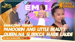 Kada Umaga | EMMAzing Trends: Ang little Beauty Queen na si Ericca Marie Laude