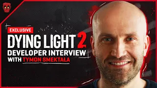 Dying Light 2 Exclusive Interview With Tymon Smektala... (2022) | E3, Updates, DLC & More!