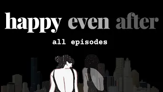 Happy Even After [Full Series]