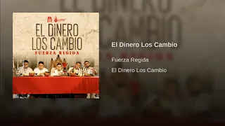 Fuerza Regida - El Dinero Los Cambio