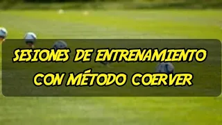 sesiones de entrenamiento de futbol método coerver