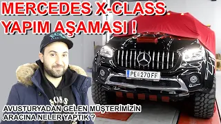 Avusturya'dan Gelen Müşterimizin Aracına Neler Yaptık ? Mercedes X-Class Yapım Aşaması !