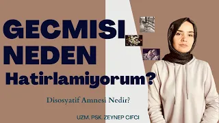 Gecmisini Hatirlayamamanin Sebebleri Nelerdir?