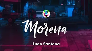 Luan Santana - MORENA (Letra/Lyrics)