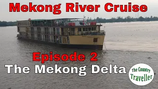 Mekong Delta to the Cambodian border - what to expect on a Mekong River Cruise - Part 1 #travel2023