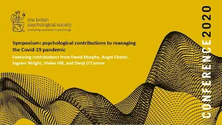BPS Conference 2020: Symposium - psychological contributions to managing the Covid-19 pandemic