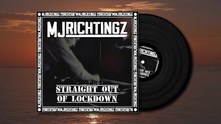 MJ Richtingz - Straight Out Of Lockdown (DJ Set)