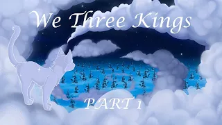 We Three Kings | Warrior Cats Christmas MAP part 1 |