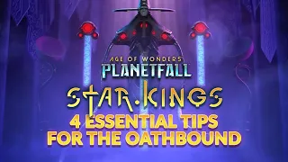 Age of Wonders: Planetfall | 4 ESSENTIAL TIPS FOR THE OATHBOUND (Star Kings DLC)