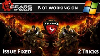 Gears of war not working on windows - Issue Fixed - Techstarz