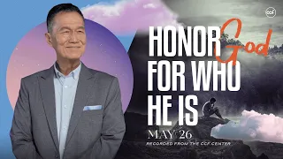 Honor God For Who He Is | Peter Tan-Chi | May 26, 2024