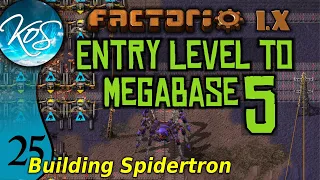 Factorio 1.X Entry Level to Megabase 5 - 25 - BUILDING SPIDERTRON! - Guide, Tutorial