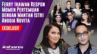 Ferry Irawan Jelaskan Momen Pertemuan dengan Mantan Istri Anggia Novita