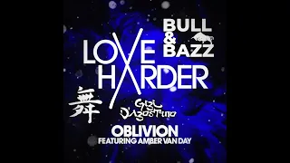 Love Harder X Gigi D'agostino - Oblivion Toujours (Bull & Bazz Bootleg Remix)