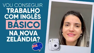 Vou conseguir TRABALHO com inglês BÁSICO na Nova Zelândia?