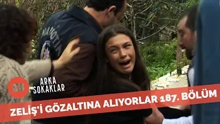 Zeliş Gözaltına Alınıyor 187. Bölüm