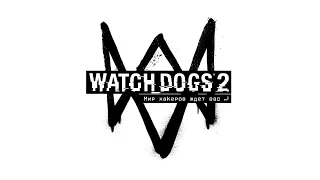 Watch Dogs 2 – Первый трейлер (PS4/XONE/PC) [RU]