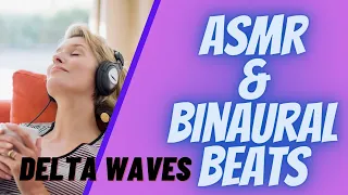 ASMR & DELTA WAVES (binaural beats) NO TALKING