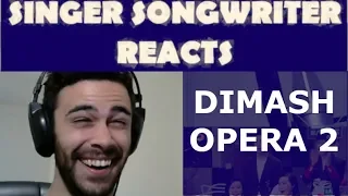 Dimash Opera 2 - Singer Songwriter Reaction