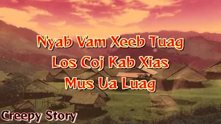 Creepy Story​ - Nyab​ Vam​ Xeeb​ Tuag​ Los​ Coj Kab Xias Mus​ Ua​ Luag​ 28-08-2023