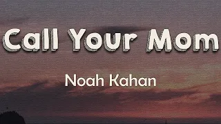 Noah Kahan - Call Your Mom (Lyrics) | I'll drive, I'll drive all night I'll call your mom