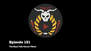 Episode 131: The BEST Folk Horror Films