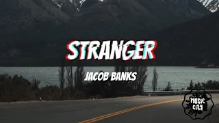 Stranger - Jacob Banks