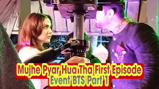 Mujhe Pyar Hua Tha First Episode Event BTS Part 1