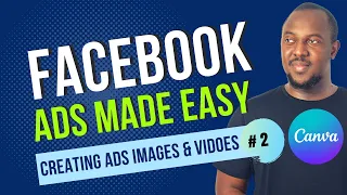 How to Design Facebook Ads Images and Videos with Canva | Facebook Ads Made Easy Part 2