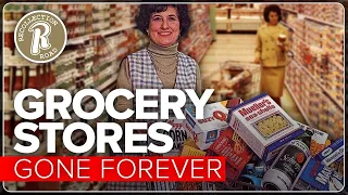 Forgotten & Defunct Grocery Stores Chains