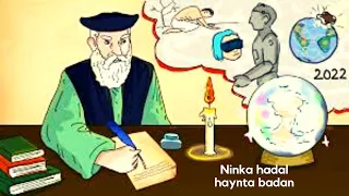 Nostradamus | Xaqiiqada ninka hadal hayntiisu badatay.