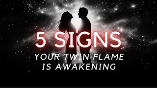 5 Signs Your Twin Flame is Awakening