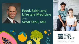 Food, Faith and Lifestyle Medicine with Dr. Scott Stoll