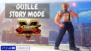 Street Fighter 5 Champion Edition GAMEPLAY (GUILE STORY MODE) -- (PS4 HD)