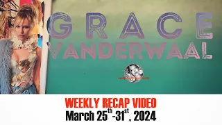 Grace VanderWaal Weekly Recap from Vandals HQ (Mar 25-31, 2024)