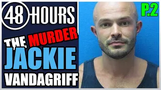 48 Hours Mystery 2021 | THE MURDER OF JACKIE VANDAGRIFF [E2]