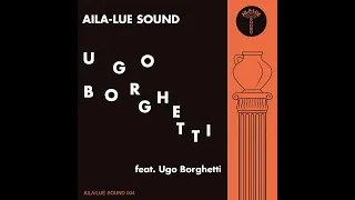 AILA-LUE SOUND - UGO BORGHETTI (feat. Ugo Borghetti)